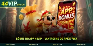 bônus do app 44vip