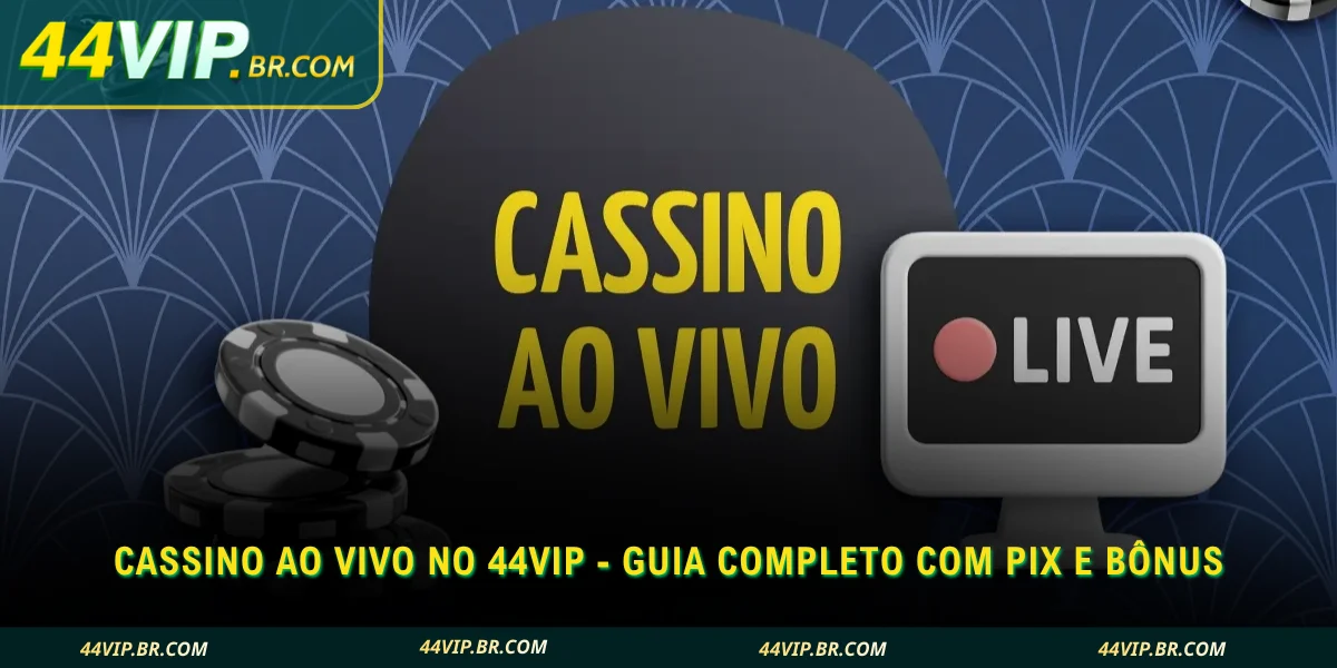 cassino ao vivo no 44vip
